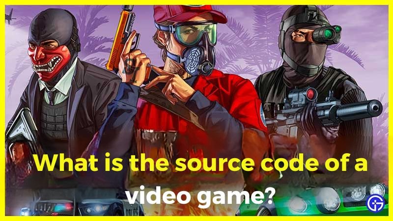 What is the source code of a video game?