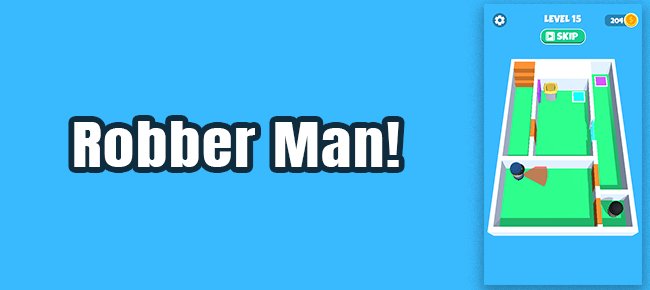 Robber Man!
